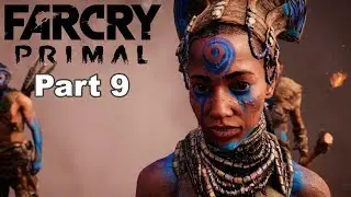 Far Cry Primal PC Playthrough (No Commentary) PART 9 BATARI'S FURY!