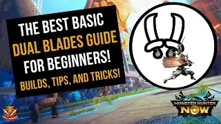 The BEST DUAL BLADES GUIDE for BEGINNERS! Builds, Tips, and Tricks! l Monster Hunter Now