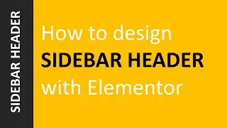How to design Sidebar Header with Elementor