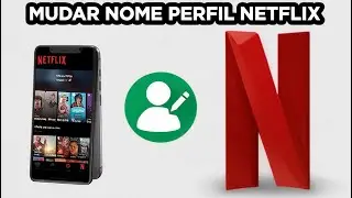 Como Mudar o Nome do Perfil do Netflix no Celular 2026