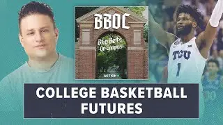 College Basketball Futures Betting Preview | CBB Picks, Predictions & Odds