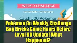 Pok&eacute;mon Go Weekly Challenge: Bug Bricks Game за несколько часов до обновления 80-го уровня! Что с...
