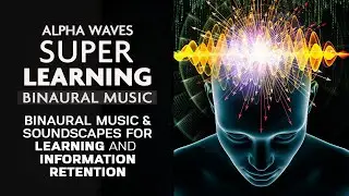 Super Learning Binaural Beat Meditation Music | Studying, Retention, Online Learning