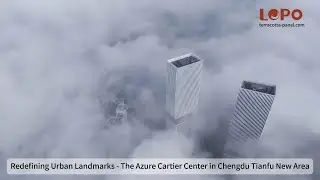 Transforming Chengdu's Skyline: The Azure Cartier Center with LOPO Terracotta Panels #architecture