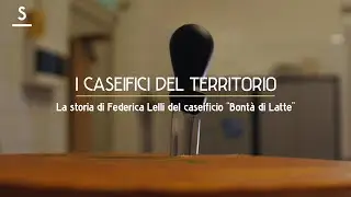 I caseifici del territorio - La storia di Federica Lelli del caseificio 