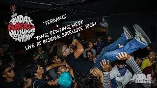 Budak Nakal Hujung Simpang - Terbang + Yang Penting Hepi (Live at Insider Satellite)