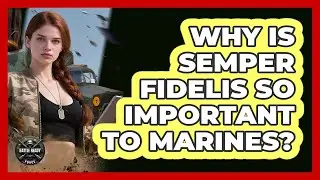 Why Is Semper Fidelis So Important To Marines? - Battle Ready Force
