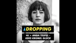 Name Dropping 46 mit Anna Teufel - Keks Kr&uuml;mel Gl&uuml;ck