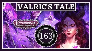 Facing the Demon Lord Deskari // Valric's Tale - S1E163 // Pathfinder: Wrath of the Righteous