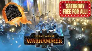 Saturday Free For All!!! (Total War: Warhammer III)