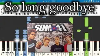 Sum 41 - So long goodbye [Piano Tutorial | Sheets | MIDI] Synthesia
