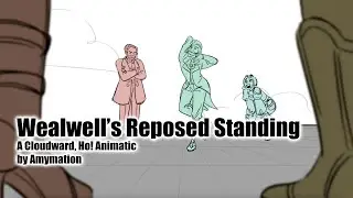 Wealwell's Reposed Standing - A Cloudward, Ho! Animatic