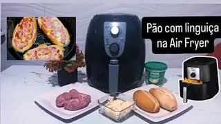 PÃO COM LINGUIÇA NA AIR FRYER - SAUDÁVEL E SEM ÓLEO #humor #comida #airfryer #pão #linguiça