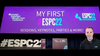 European SharePoint, Office365 & Azure Conference 2022 - KEYNOTE, SESSIONS, DEMOS, EXPO, PARTIES etc