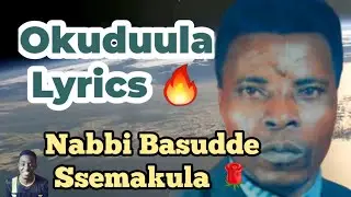 Okuduula Lyrics by The late Nabbi Basudde Ssemakula