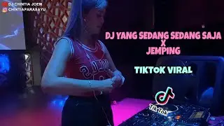 DJ YANG SEDANG SEDANG SAJA x JEMPING TIKTOK VIRAL 2020‼ FULL BASS (DJ CHINTIA JOEM)