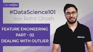 Machine Learning Tutorial Chap 6| Part-2 Dealing with Outlier | Rohit Ghosh | GreyAtom