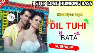 Dil Tu Hi Bata 😎( Dj Remix )🔥Medinipur Style Power Music New Viral Soong Dj Subhadip Remix
