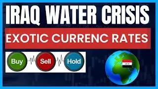 Iraq News WATER CRISIS Exotic Currency Exchange Rates Recommendations #IQD #VND HTG VEF SYP