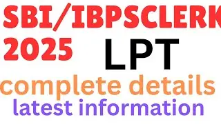 LPT of SBI/IBPS CLERK 2025 my experience and how to clear LPT