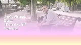 Jay's Quiz Live! Thursday 9th October