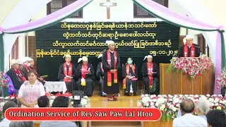 Ordination Service of Rev.Saw Paw Lal Htoo ( သိနတေလေဂူနှစ်ခြင်းခရစ်ယာန်အသင်းတော်) ~15.11.2025 @MICT