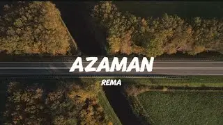 Azaman - Rema (lyrics)