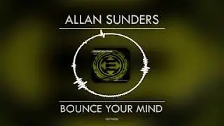 Allan Sunders - Bounce your mind [ENSIS RECORDS]