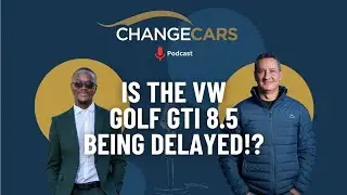 E43 | Keep It or CHANGECARS | VW Golf 8.5 GTI Delayed! Fuel Issues or Market Strategy?