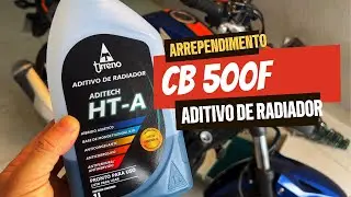Arrependimento CB 500 F aditivo de radiador