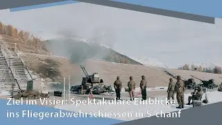 Ziel im Visier: Spektakuläre Einblicke ins Fliegerabwehrschiessen in S-chanf