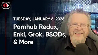 Pornhub Redux, Enki, Grok, BSODs, NORDVPN, Kimwolf, Privacy , Aaran Leyland, and More - SWN #544