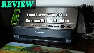 FoodSaver V4400 2 in 1 Vacuum Sealer Machine - Review 2022