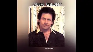CHUCHO  AVELLANET - HISTORIA  DE  AMOR  (LETRA)