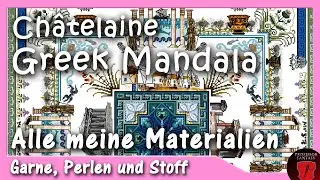 Mein Châtelaine Greek Mandala - Ich zeige alle Materialien (Garn, Stoff, Perlen)