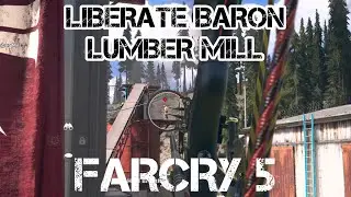 Liberate Baron Lumber Mill | FARCRY 5 | Xbox Series X