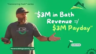 S8- &ldquo;How Much Does a $3M/yr Bath Remodeling Business Really Make?&rdquo;