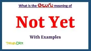 Not Yet Meaning in Telugu | Not Yet in Telugu | Not Yet in Telugu Dictionary |