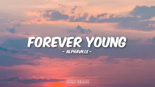 Alphaville - Forever Young (Lyrics)