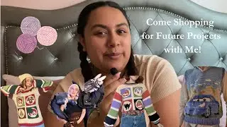 Come Yarn & Fabric Shopping for Future Projects with Me!
