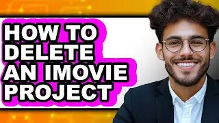 How to Delete an Imovie Project (full Guide)