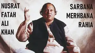 SARBANA MEHRBANA -  pir syed mehar ali shah sahib (rha)by Nusrat Fatah Ali Khan