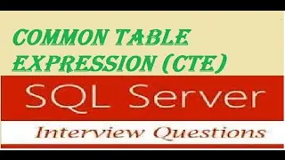 sql server intervew question -Study of common table expression