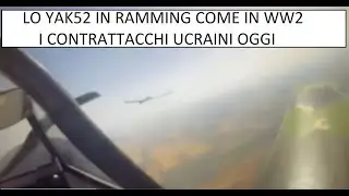 Le Forze Ucraine contrattaccano - Il ramming dello yak52 - Canzoni di libert&agrave; a San pietroburgo