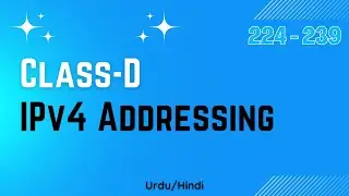 [Lec#06] What is Class D IPv4 Addressing?