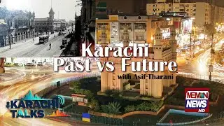 Karachi Talks &ndash; Episode 1 | Karachi Past vs Future | Asif Tharani
