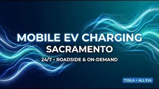 Mobile EV Charging in Sacramento: How On-Demand Charging Actually Works
