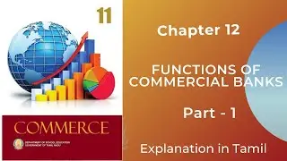 TN state board | 11 Commerce | Chapter 12 | FUNCTIONS OF COMMERCIAL BANKS | Part - 1 | Tamil