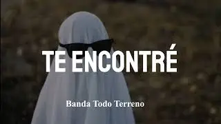 Banda Todo Terreno - Te Encontré
