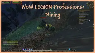 WoW LEGION Professions: Mining